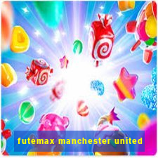 futemax manchester united